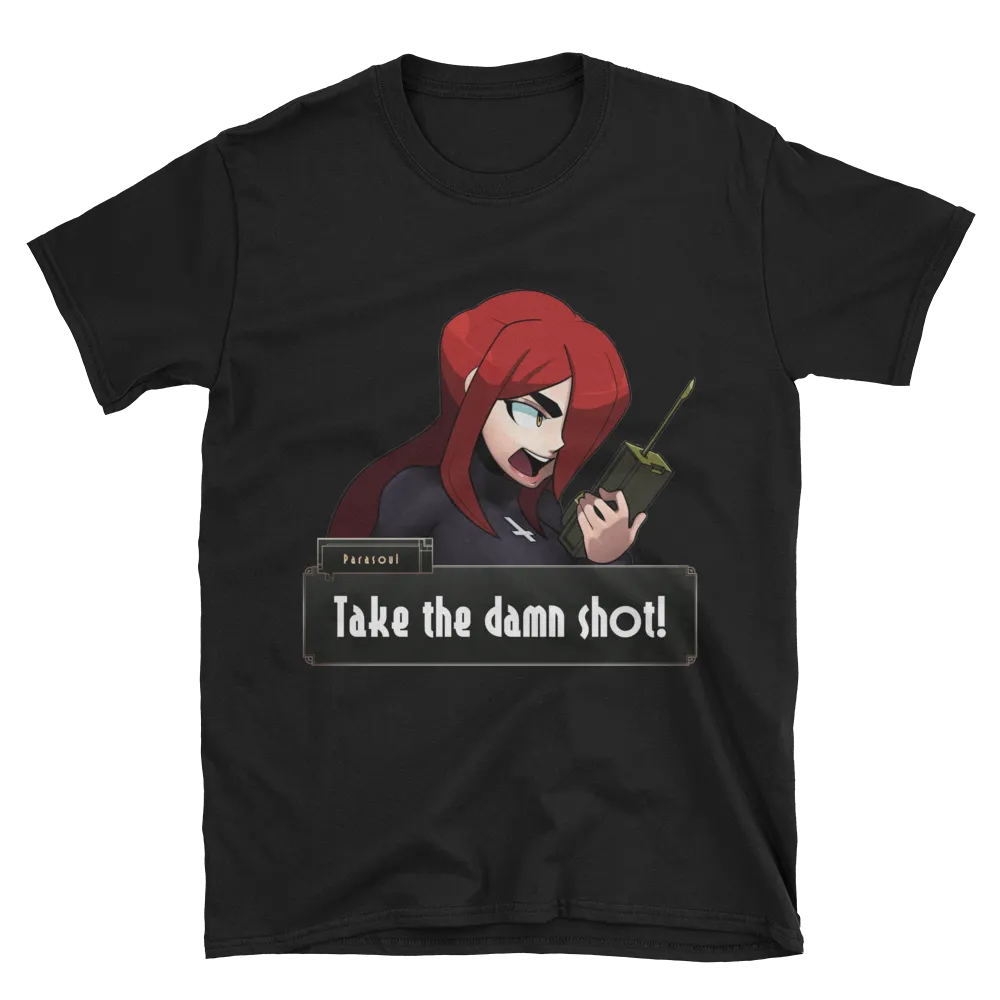 Take the Damn Shot! Tee